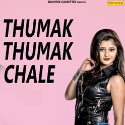 Thumak Thumak Chale